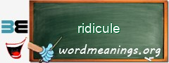 WordMeaning blackboard for ridicule